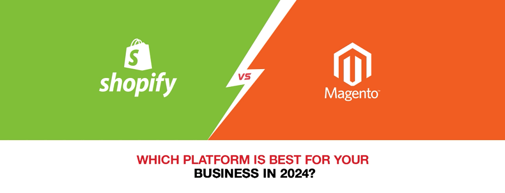 Shopify vs. Magento — Which Platform Is Best for Your Business in 2024?